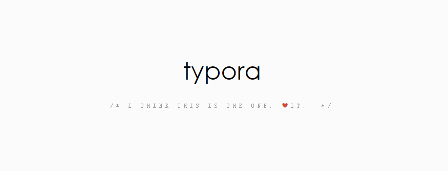 Typora - 让你爱上写作时轻松惬意的感觉